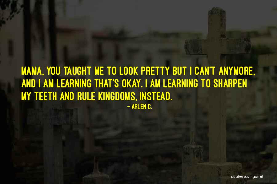 Arlen Quotes By Arlen C. Arlen Quotes By Arlen C.