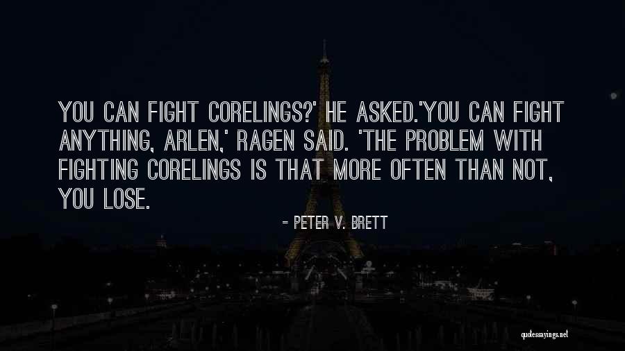 Arlen Quotes By Peter V. Brett Arlen Quotes By Peter V. Brett