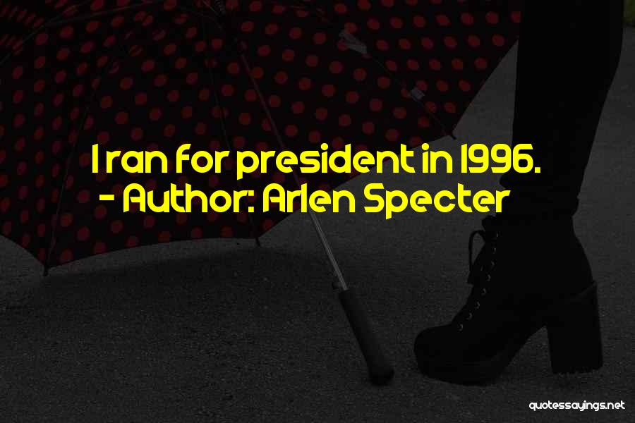 Arlen Specter Quotes 849595