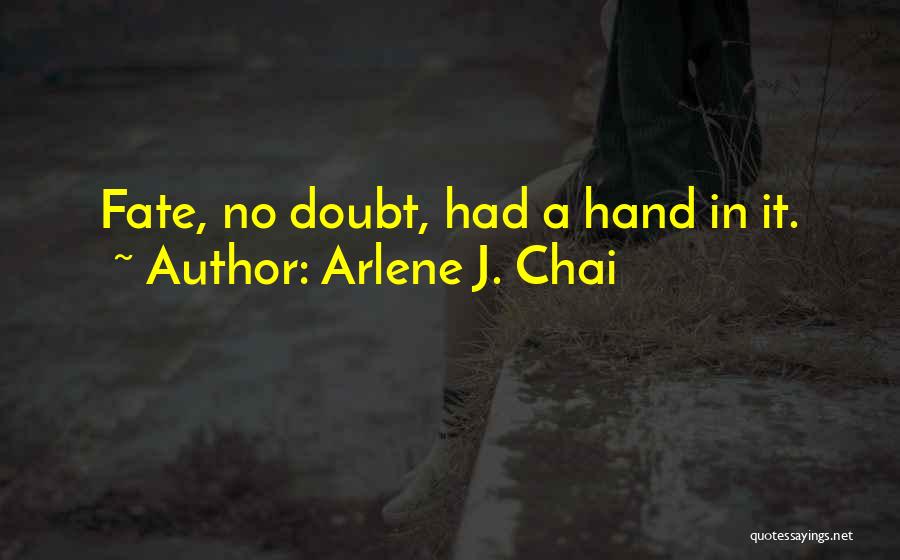 Arlene Chai Quotes By Arlene J. Chai