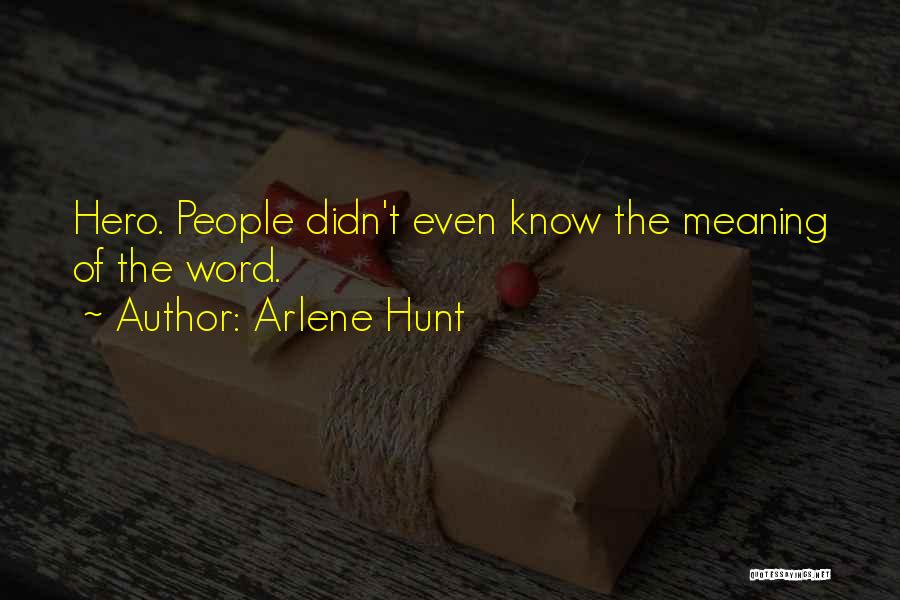 Arlene Hunt Quotes 1049874