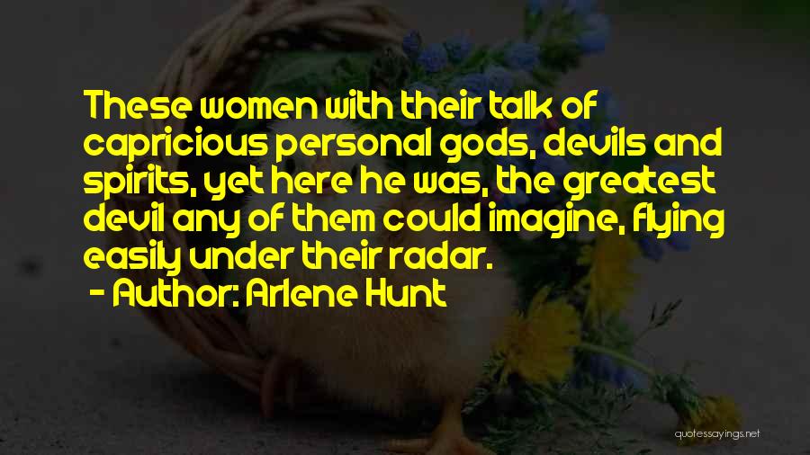 Arlene Hunt Quotes 695808