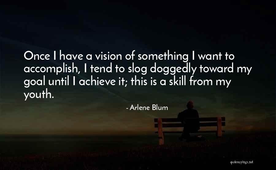 Arlene Quotes By Arlene Blum Arlene Quotes By Arlene Blum