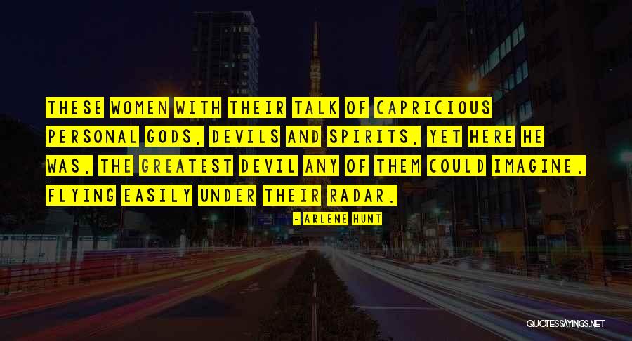 Arlene Quotes By Arlene Hunt Arlene Quotes By Arlene Hunt