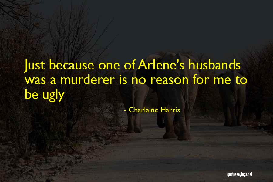 Arlene Quotes By Charlaine Harris Arlene Quotes By Charlaine Harris