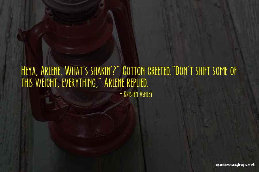 Arlene Quotes By Kristen Ashley Arlene Quotes By Kristen Ashley