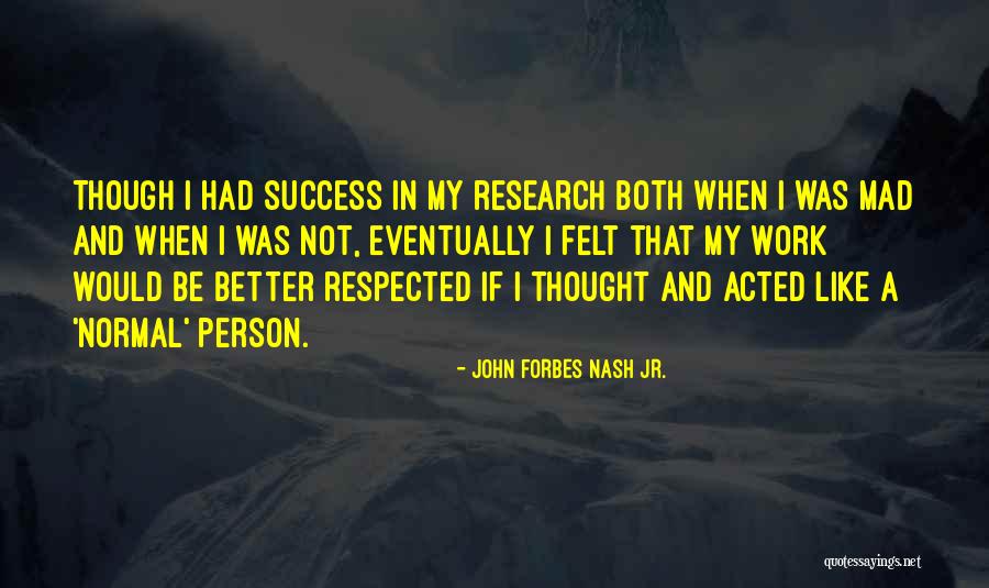Arlequim Editora Quotes By John Forbes Nash Jr. Arlequim Editora Quotes By John Forbes Nash Jr.