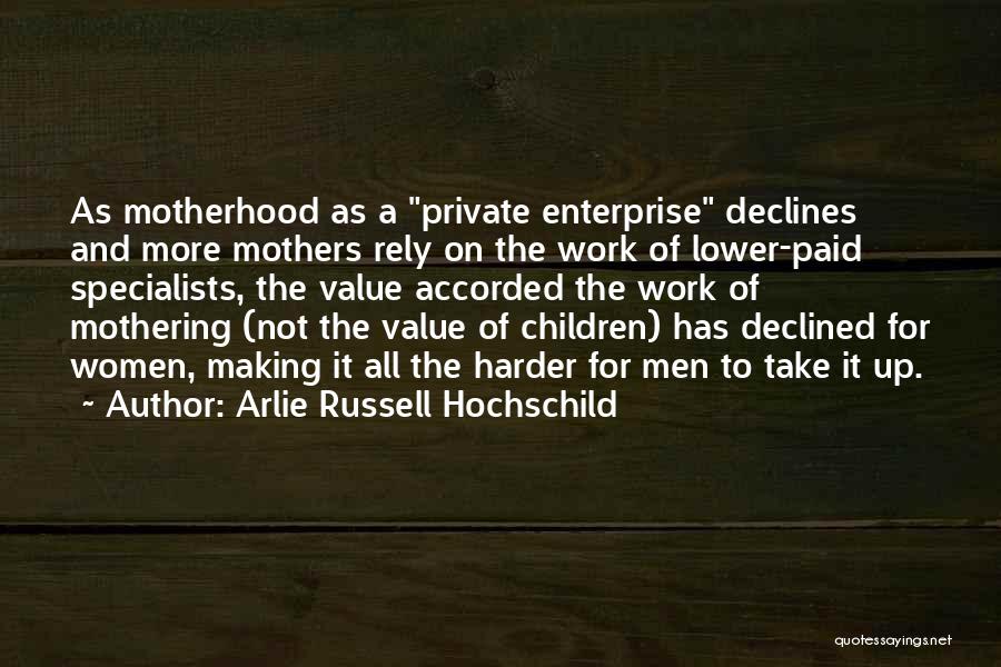 Arlie Russell Hochschild Quotes 1368098
