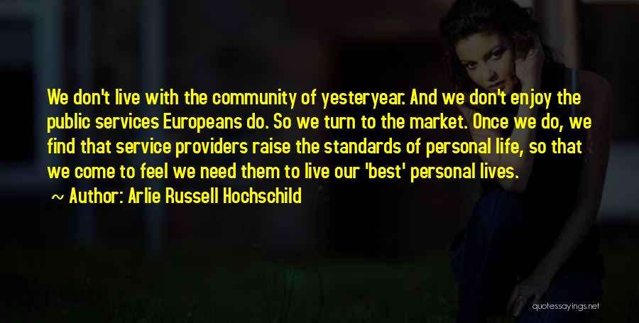 Arlie Russell Hochschild Quotes 2268437