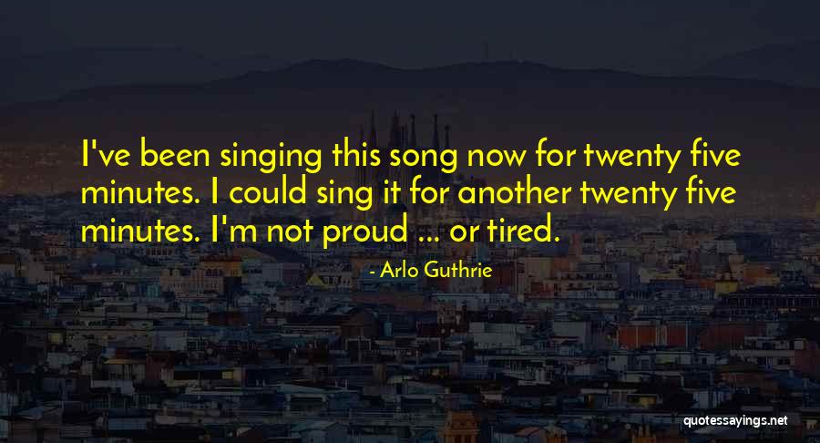 Arlo Quotes By Arlo Guthrie Arlo Quotes By Arlo Guthrie