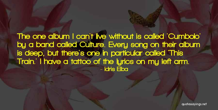 Arm Tattoo Quotes By Idris Elba Arm Tattoo Quotes By Idris Elba