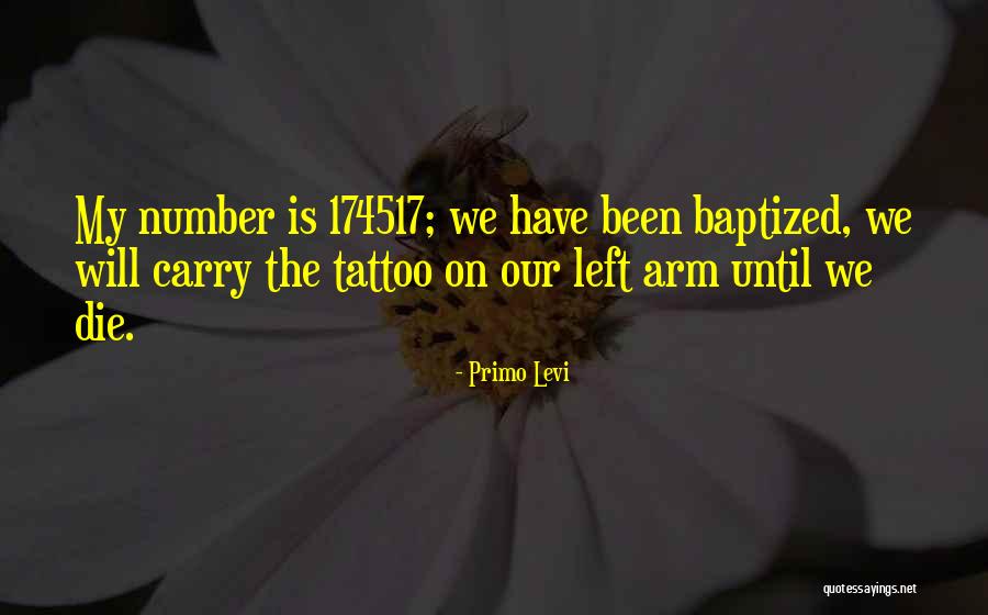 Arm Tattoo Quotes By Primo Levi Arm Tattoo Quotes By Primo Levi
