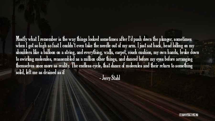 Arm Veins Quotes By Jerry Stahl