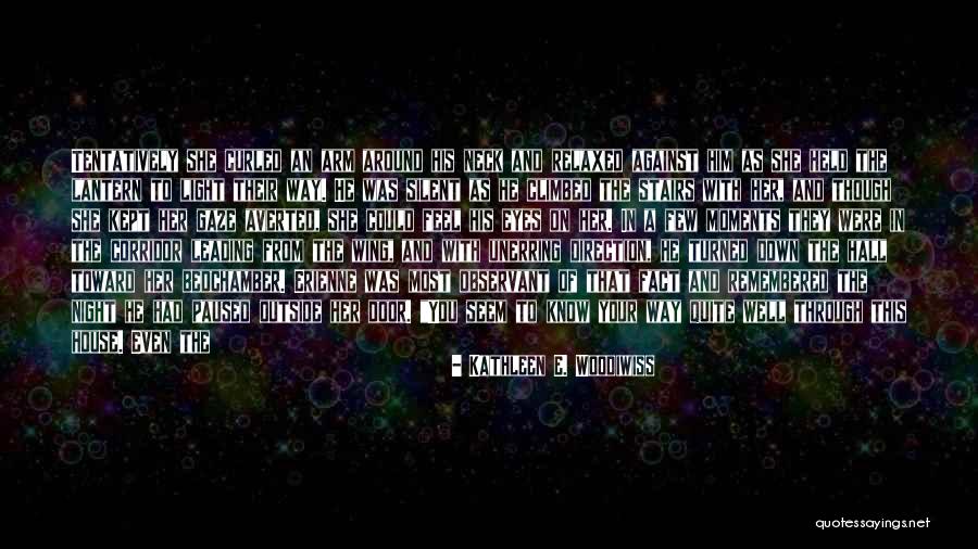 Arm With Quotes By Kathleen E. Woodiwiss Arm With Quotes By Kathleen E. Woodiwiss