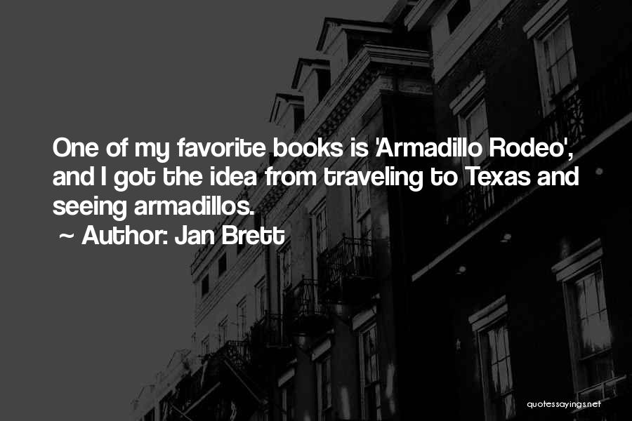 Armadillo Quotes By Jan Brett