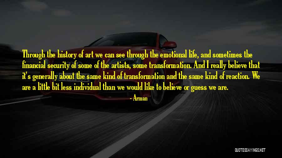 Arman Quotes 886539