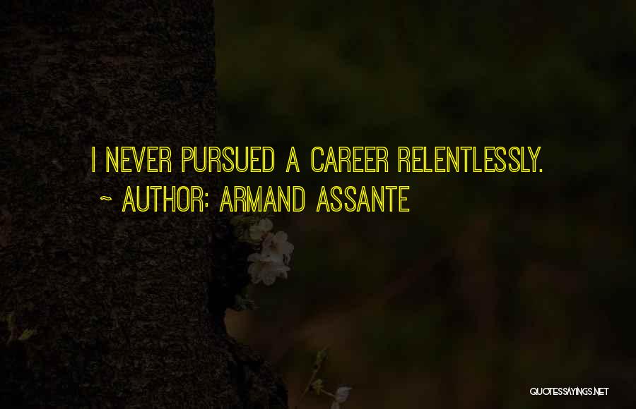 Armand Assante Quotes 670162