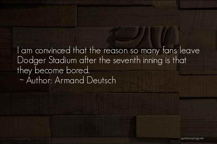Armand Deutsch Quotes 1081030