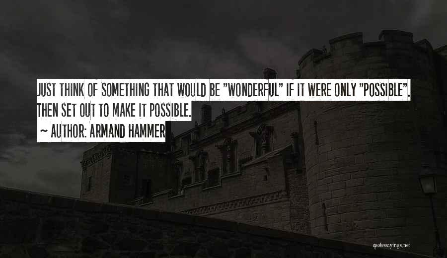 Armand Hammer Quotes 546524