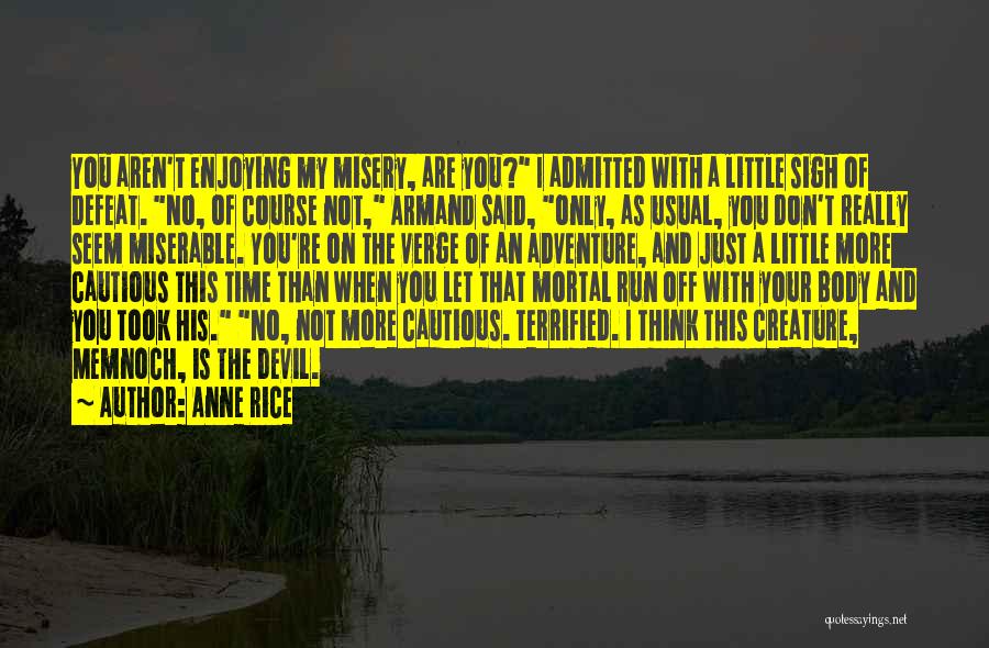 Armand Quotes By Anne Rice