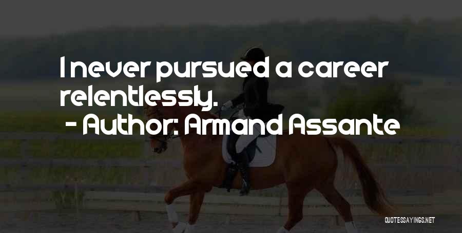 Armand Quotes By Armand Assante