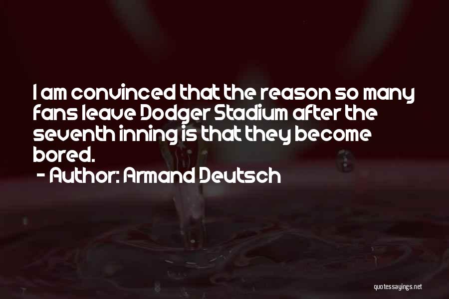 Armand Quotes By Armand Deutsch