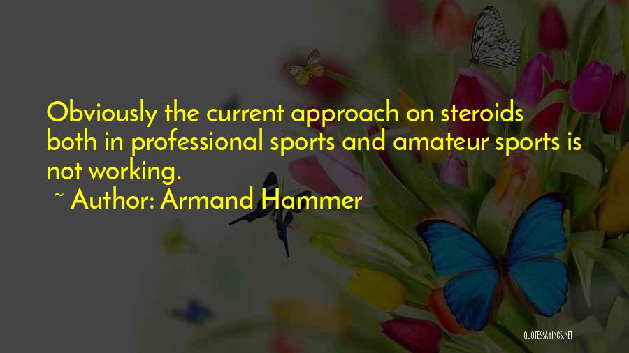 Armand Quotes By Armand Hammer