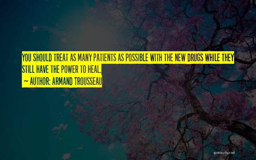 Armand Quotes By Armand Trousseau