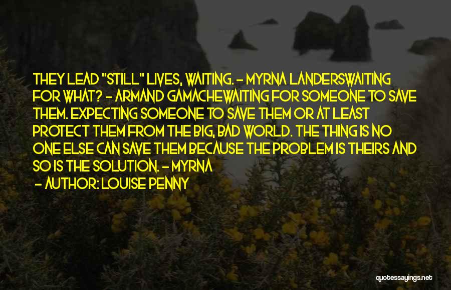 Armand Quotes By Louise Penny