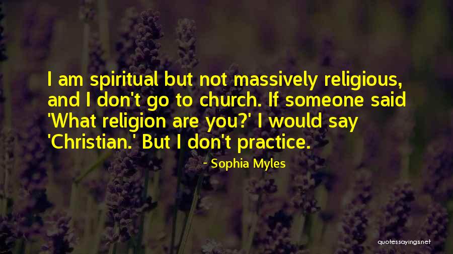 Armandina Farias Quotes By Sophia Myles Armandina Farias Quotes By Sophia Myles