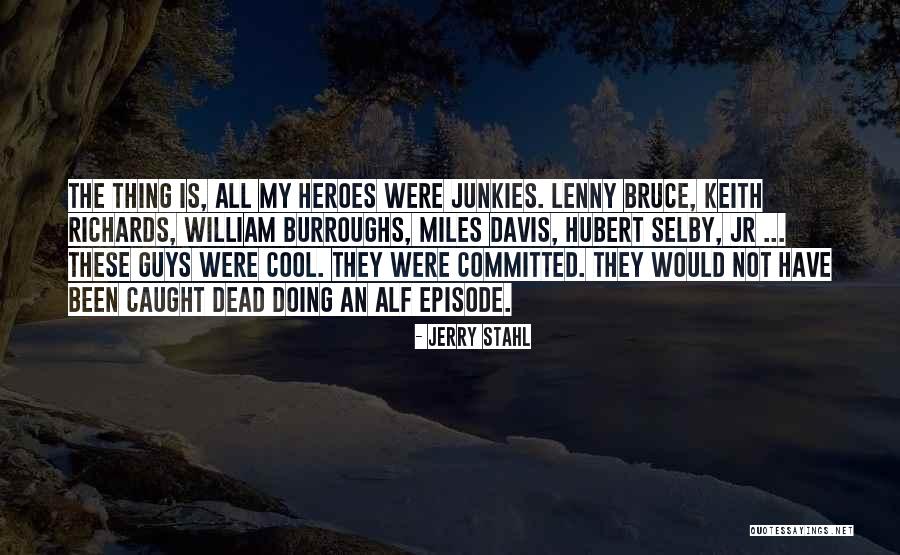 Armandinho Lua Quotes By Jerry Stahl Armandinho Lua Quotes By Jerry Stahl