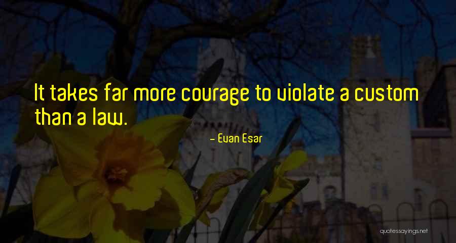 Armanino Dallas Quotes By Evan Esar