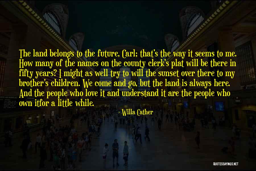 Armasarul Vestului Quotes By Willa Cather Armasarul Vestului Quotes By Willa Cather