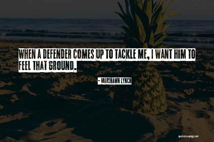 Armatus Quotes By Marshawn Lynch Armatus Quotes By Marshawn Lynch