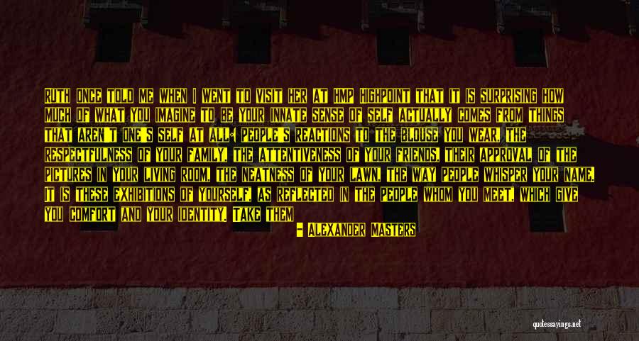 Armaya Fuerte Quotes By Alexander Masters Armaya Fuerte Quotes By Alexander Masters