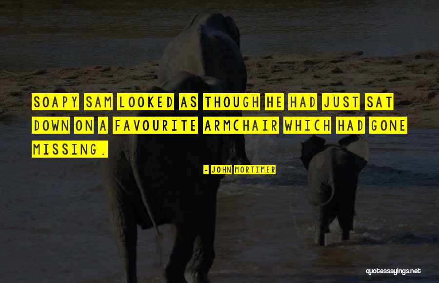 Armchair Quotes By John Mortimer Armchair Quotes By John Mortimer
