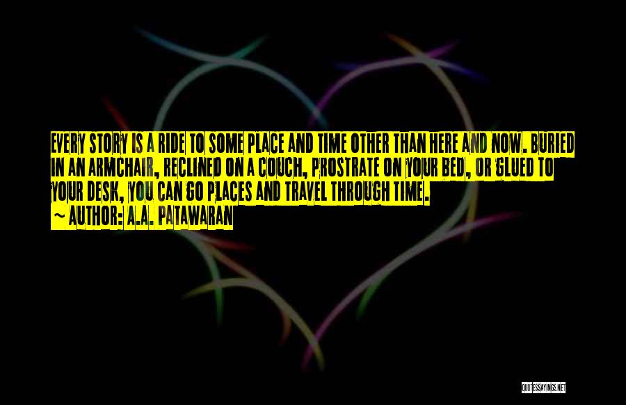 Armchair Travel Quotes By A.A. Patawaran