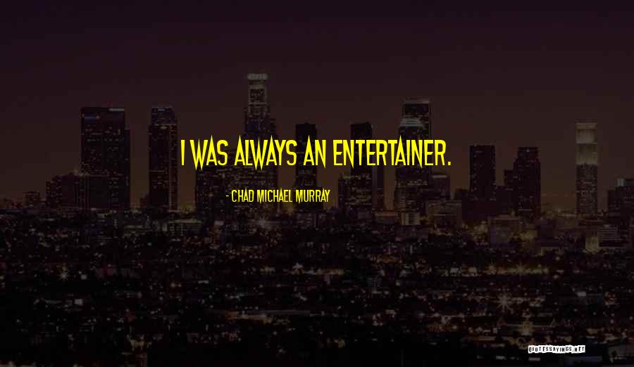 Armchair Warriors Quotes By Chad Michael Murray Armchair Warriors Quotes By Chad Michael Murray