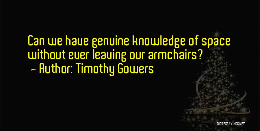 Armchairs Quotes By Timothy Gowers