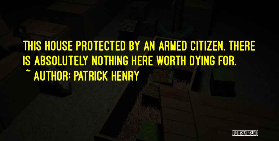 Armed Citizen Quotes By Patrick Henry