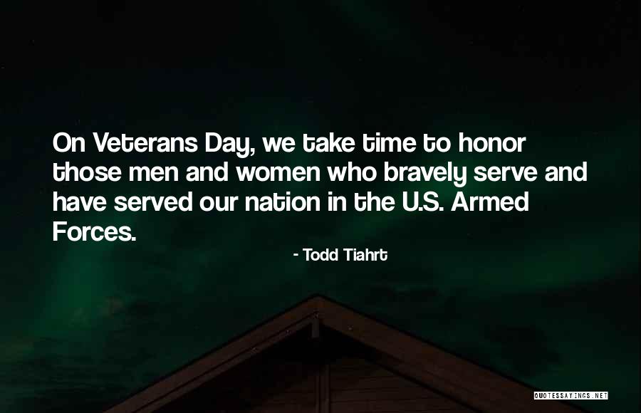 Armed Forces Day Quotes By Todd Tiahrt