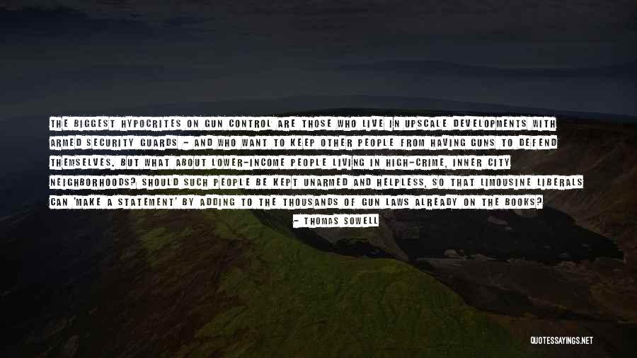 Armed Guards Quotes By Thomas Sowell Armed Guards Quotes By Thomas Sowell