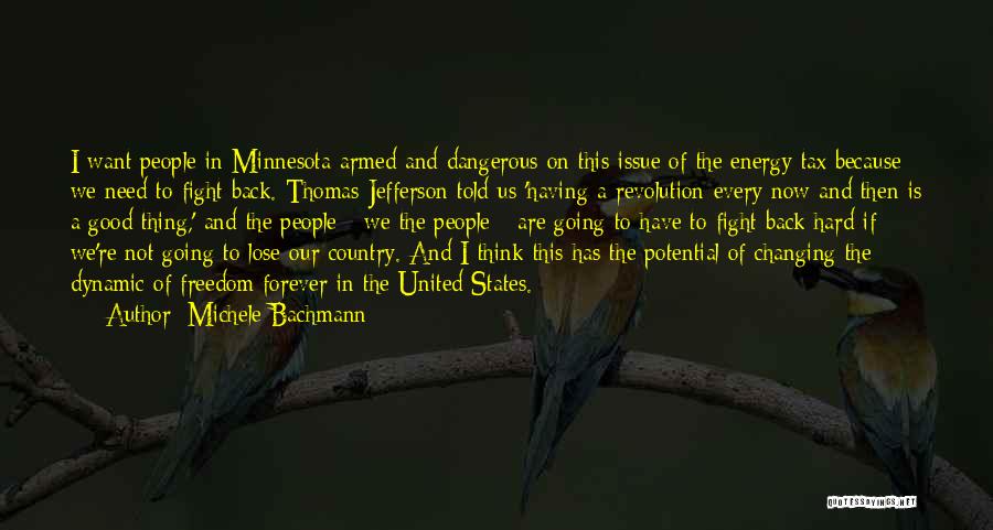 Armed Revolution Quotes By Michele Bachmann