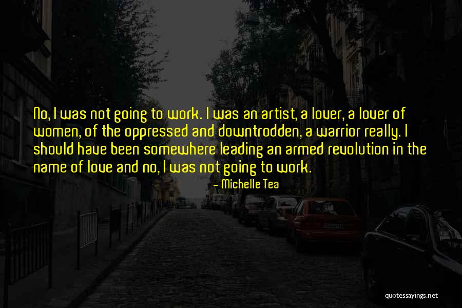 Armed Revolution Quotes By Michelle Tea