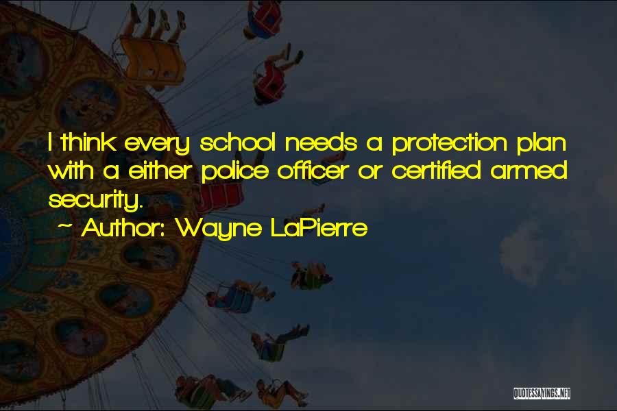 Armed Security Quotes By Wayne LaPierre