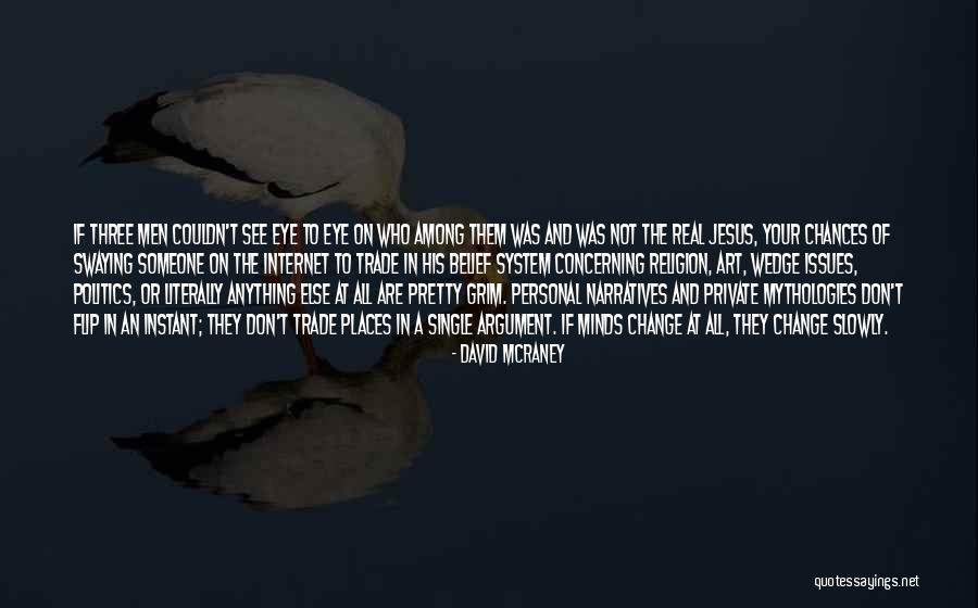 Armela Farms Quotes By David McRaney