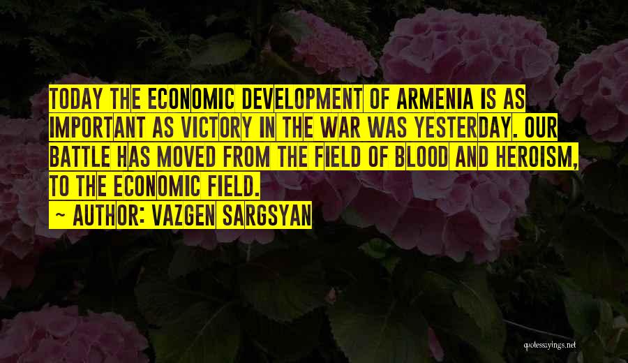 Armenia Quotes By Vazgen Sargsyan