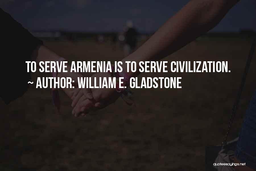 Armenia Quotes By William E. Gladstone