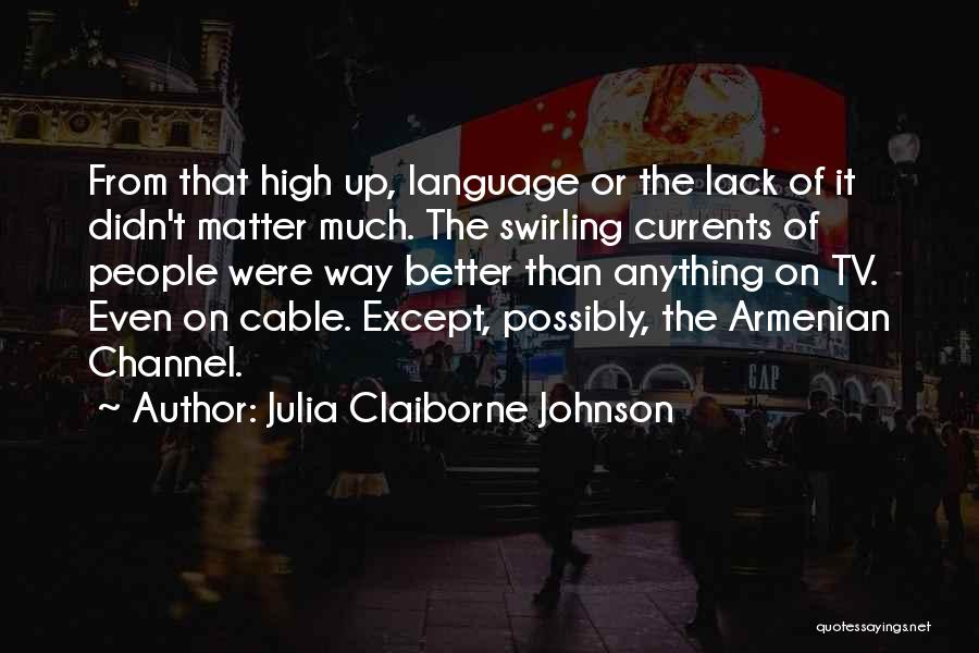 Armenian Language Quotes By Julia Claiborne Johnson