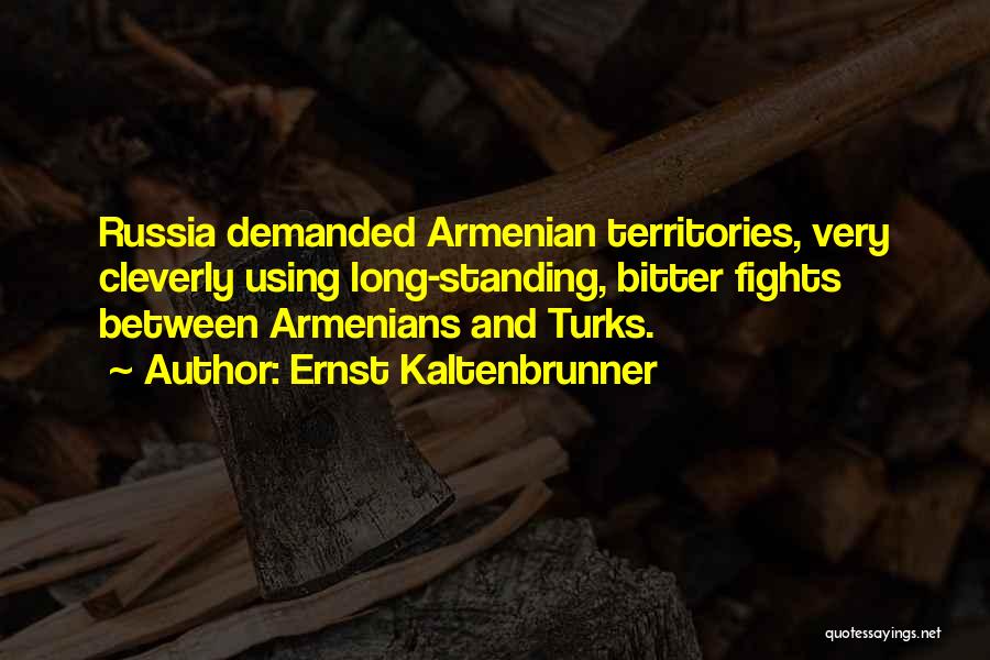 Armenian Quotes By Ernst Kaltenbrunner